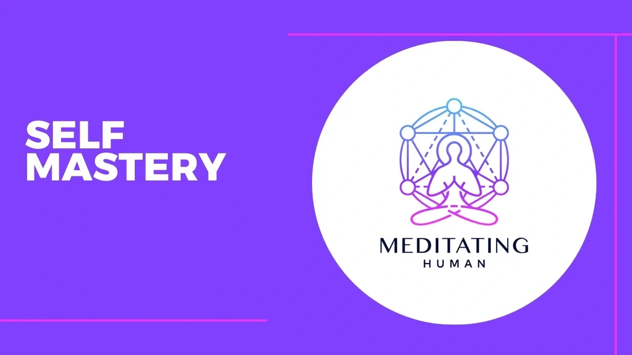 Self Mastery Banner by Meditating Human